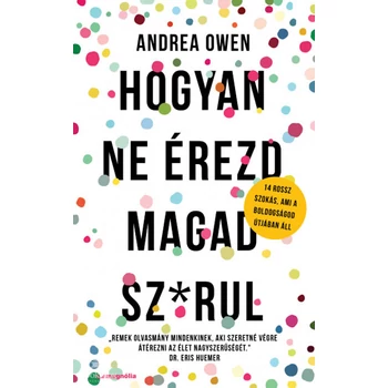 Hogyan ne érezd magad sz*rul- 14 rossz szokás, ami a boldogságod útjában áll