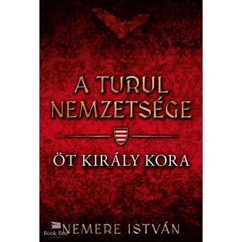 A turul nemzetsége - Öt király kora