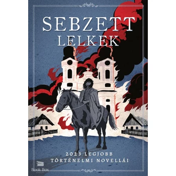 Sebzett lelkek- 2023 legjobb történelmi novellái