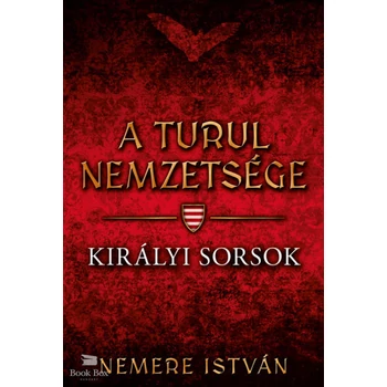 A turul nemzetsége - Királyi sorsok