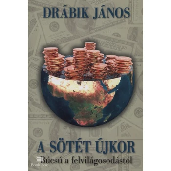 A sötét újkor- Búcsú a felvilágosodástól