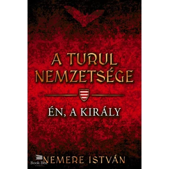 A turul nemzetsége - Én, a király