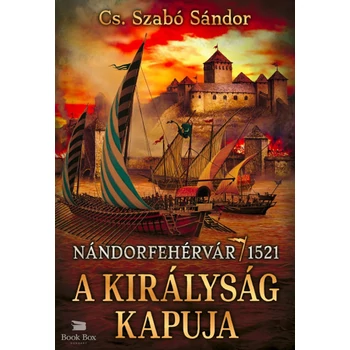 A királyság kapuja- Nándorfehérvár, 1521