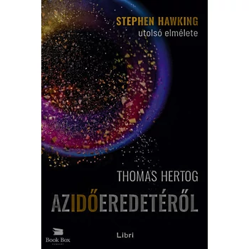 Az idő eredetéről- Stephen Hawking utolsó elmélete