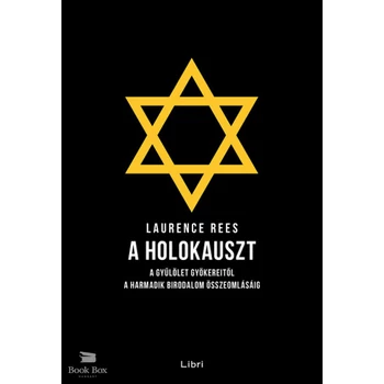 A holokauszt - A gyűlölet gyökereitől a Harmadik Birodalom összeomlásáig