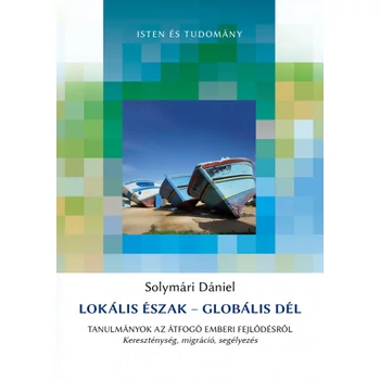 Lokális Észak - Globális Dél- Tanulmányok az átfogó emberi fejlődésről - kereszténység, migráció, segélyezés