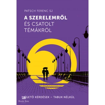 A szerelemről és csatolt témákról- Égető kérdések - Tabuk nélkül