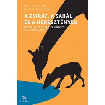 A zsiráf, a sakál és a keresztények- Fedezzük fel az erőszakmentes kommunikációt!