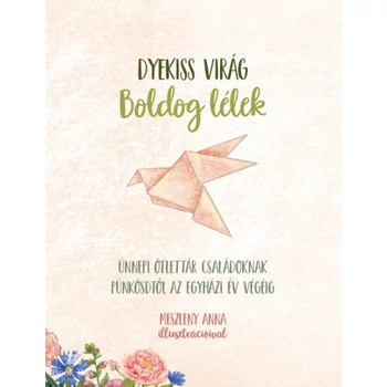 Boldog lélek- Ünnepi ötlettár családoknak pünkösdtől az egyházi év végéig