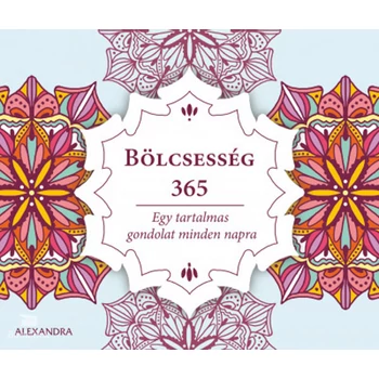 Bölcsesség 365- Egy tartalmas gondolat minden napra