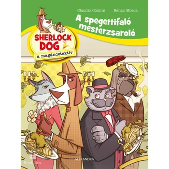 A spagettifaló mesterzsaroló- Sherlock Dog a magándetektív