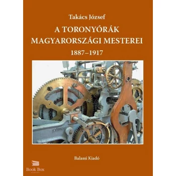 A toronyórák magyarországi mesterei 1887-1917