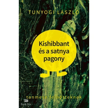 Kishibbant és a satnya pagony - Tanmese felnőtteknek
