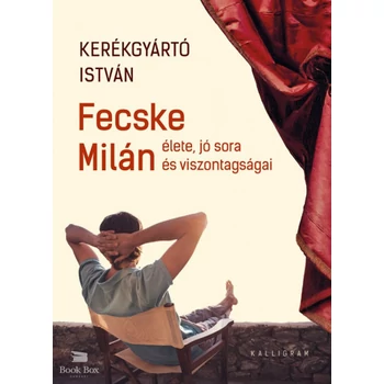 Fecske Milán élete, jó sora és viszontagságai