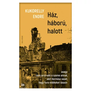 Ház, háború, halott- avagy nem arra való a szeme annak, akit Hermész vezet, hogy fura vidékeket lásson