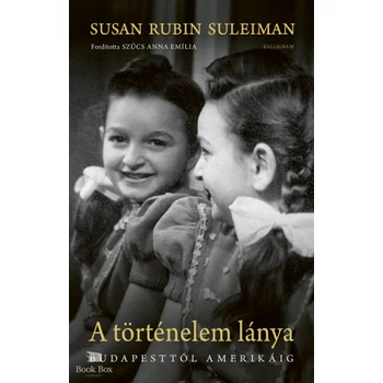 A történelem lánya- Budapesttől Amerikáig