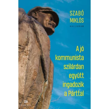 A jó kommunista szilárdan együtt ingadozik a Párttal