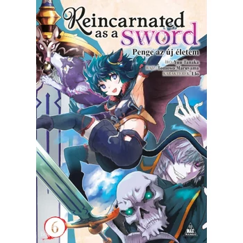 Reincarnated as a Sword 6.- Penge az új életem 6.