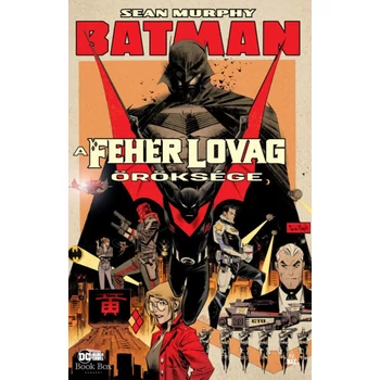 Batman - A Fehér Lovag öröksége