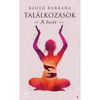 Találkozások - A barát