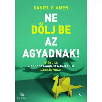Ne dőlj be az agyadnak!- Győzd le a boldogságod útjában álló sárkányokat