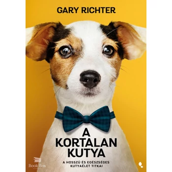 A kortalan kutya- A hosszú és egészséges kutyaélet titkai
