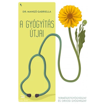 A gyógyítás útjai- Természetgyógyászat és orvosi gyógyászat