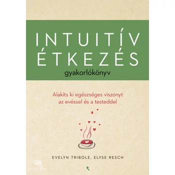 Intuitív étkezés gyakorlókönyv