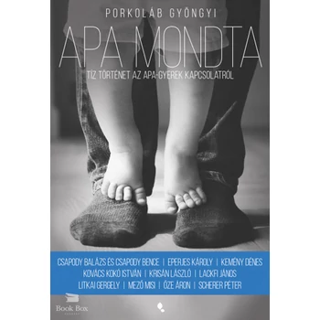 Apa mondta- Tíz történet az apa-fiú kapcsolatról