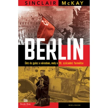 Berlin - Élet és gyász a városban, mely a 20. századot formálta