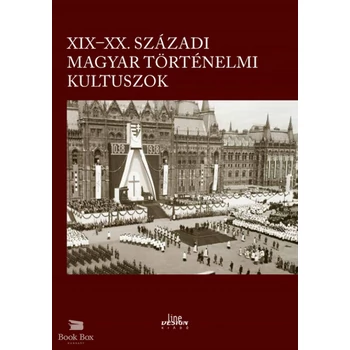 XIX-XX. századi magyar történelmi kultuszok