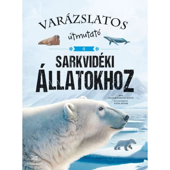Varázslatos útmutató a sarkvidéki állatokhoz