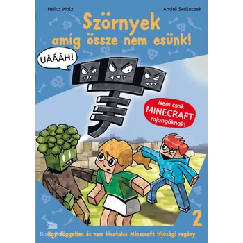 Szörnyek - amíg össze nem esünk!- Egy független és nem hivatalos Minecraft ifjúsági regény 2.