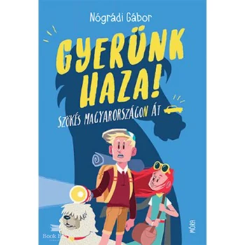 Gyerünk haza!- Szökés Magyarországon át