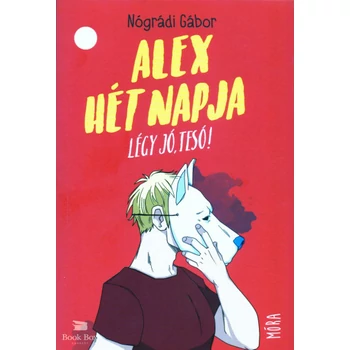 Alex hét napja - Légy jó, tesó!