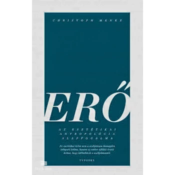 Erő- Az esztétikai antropológia alapfogalma