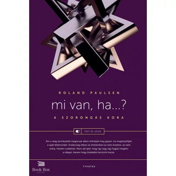 Mi van, ha...? - A szorongás kora
