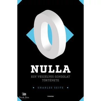 Nulla- Egy veszélyes gondolat története