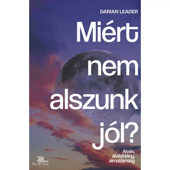Miért nem alszunk jól?- Alvás, alváshiány, álmatlanság
