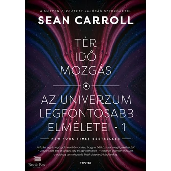 Tér, idő, mozgás- Az univerzum legfontosabb elméletei 1.