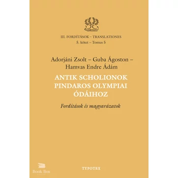 Antik scholionok Pindaros olympiai ódáihoz- Fordítások és magyarázatok