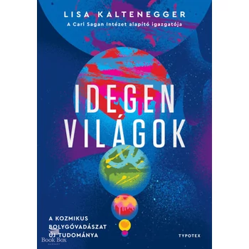 Idegen világok- A kozmikus bolygóvadászat új tudománya