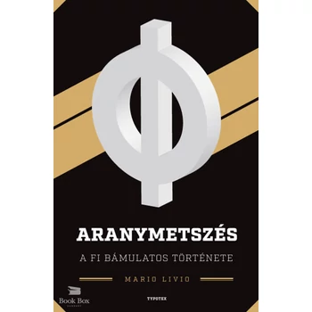 Aranymetszés- A fi bámulatos története