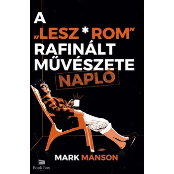 A "Lesz*rom" rafinált művészete - Napló