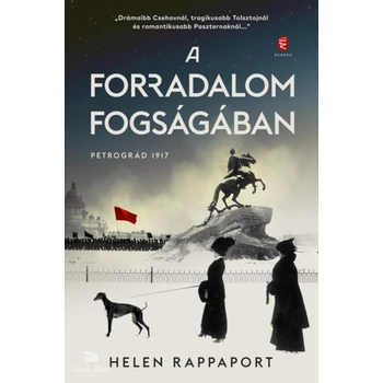 A forradalom fogságában- Petrográd 1917
