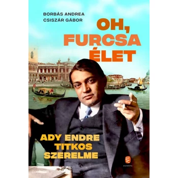 Oh, furcsa Élet- Ady Endre titkos szerelme