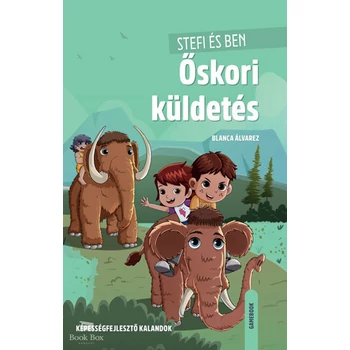Stefi és Ben - Őskori küldetés - Képességfejlesztő kalandok