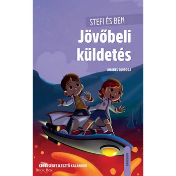 Stefi és Ben - Jövőbeli küldetés- Képességfejlesztő kalandok