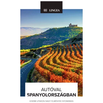 Autóval Spanyolországban- Kisebb utakon nagy élmények nyomában
