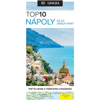 Nápoly és az Amalfi-part - TOP10- Térkép melléklettel